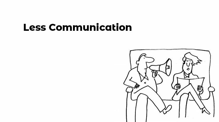 Less Communication