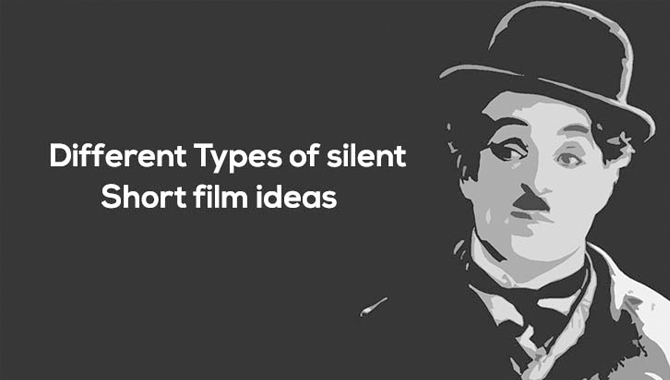 silent hort Film Ideas