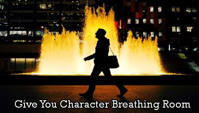 Give You Character Breathing Room
