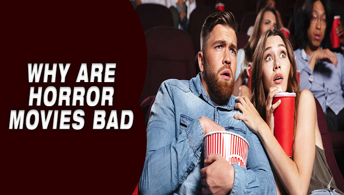 Why Are Horror Movies Bad