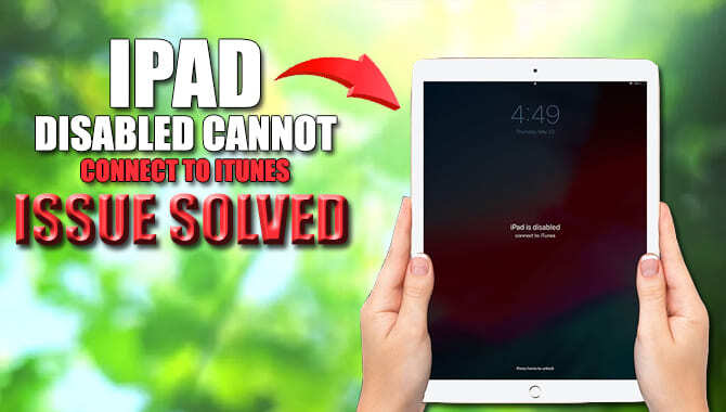 iPad Disabled Cannot Connect to iTunes Issue Solved