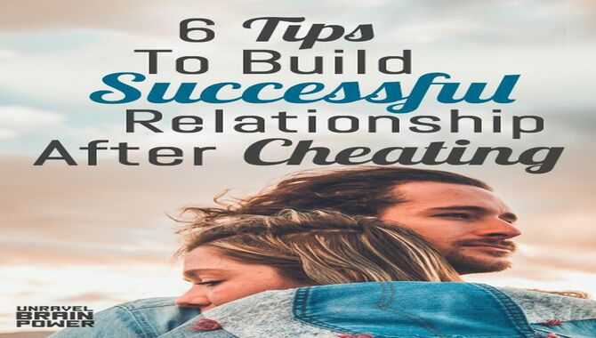6 Tips To Build A Successful Relationship After Cheating