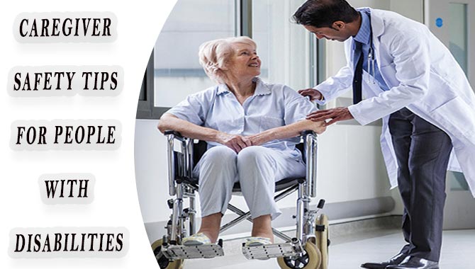 Caregiver Safety Tips For People With Disabilities