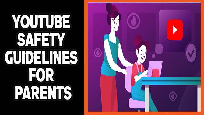 Youtube Safety Guidelines For Parents