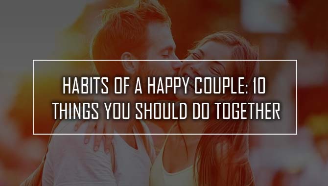 Habits Of A Happy Couple