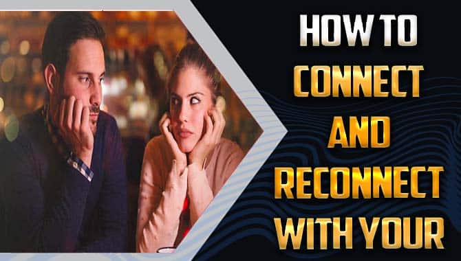 How To Connect And Reconnect With Your Spouse