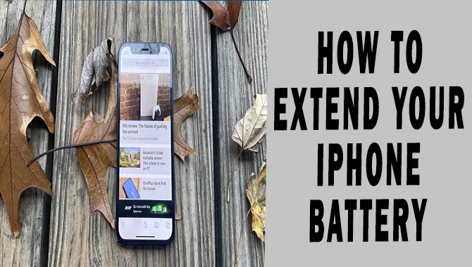 How To Extend Your Iphone Battery