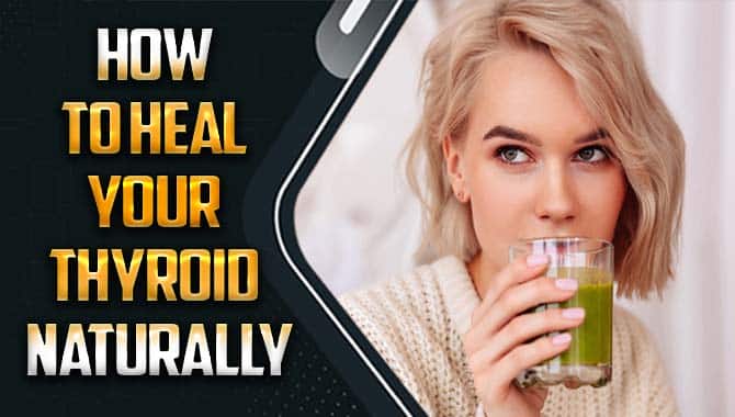 How To Heal Your Thyroid Naturally