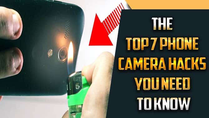 The Top 7 Phone Camera Hacks You Need To Know