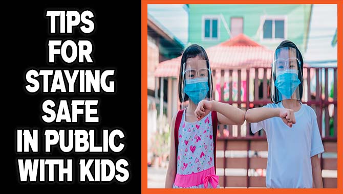 Tips For Staying Safe In Public With Kids
