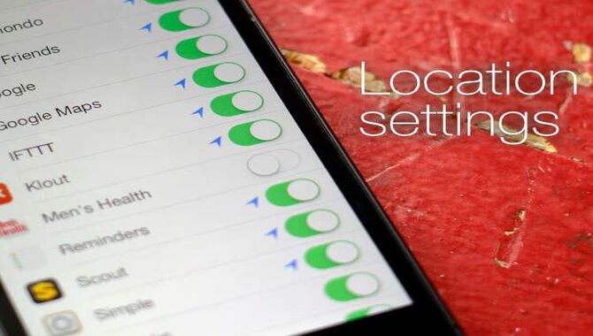 Tweak Your Phone's Location Settings