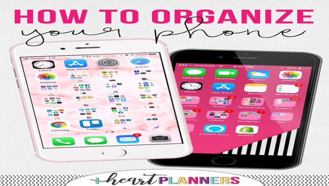 Ways To Organize Every Part Of Your Phone