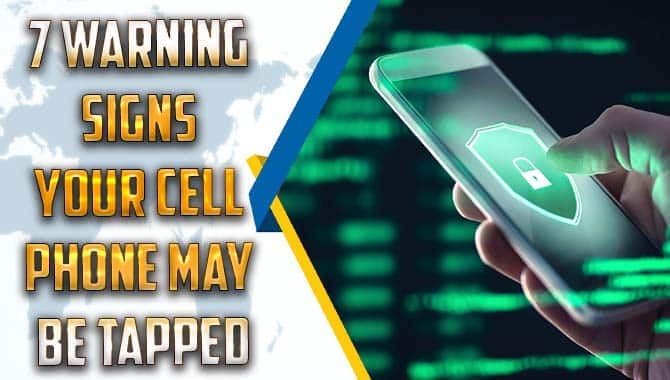 7 Warning Signs Your Cell Phone May Be Tapped