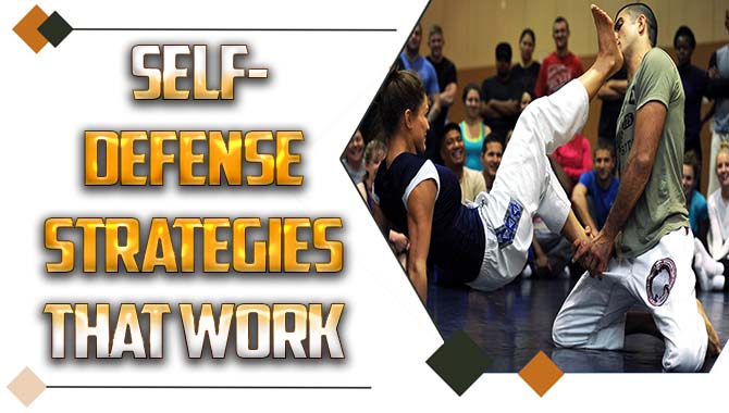Self-Defense Strategies That Work