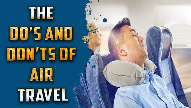 The Do’s And Don’ts Of Air Travel