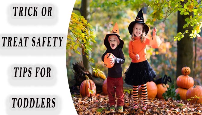 Trick Or Treat Safety Tips For Toddlers
