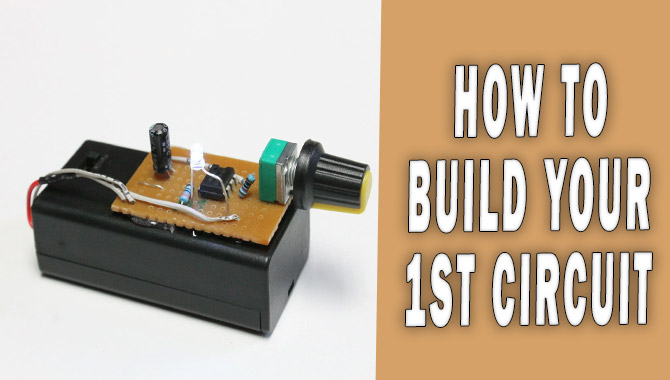 How To Build Your 1st Circuit