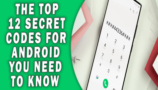 The Top 12 Secret Codes For Android