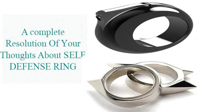 A Complete Resolution Of Your Thoughts About Self Defense Ring