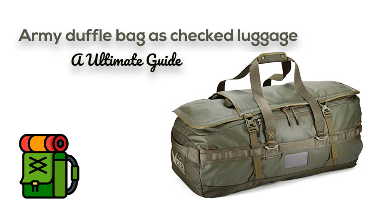 Army duffle bag as checked luggage