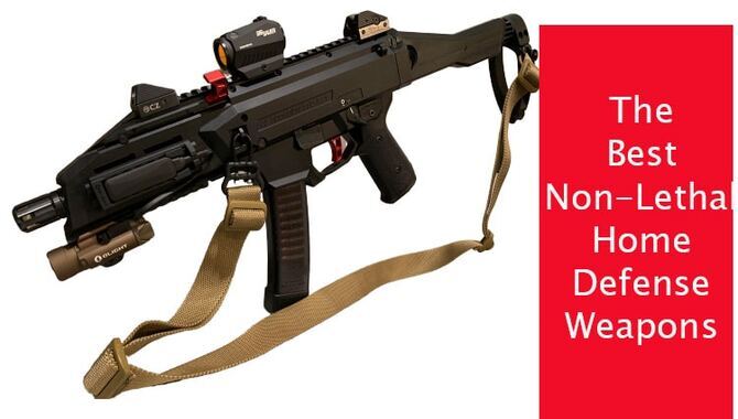 Best Non Lethal Home Defense Weapons