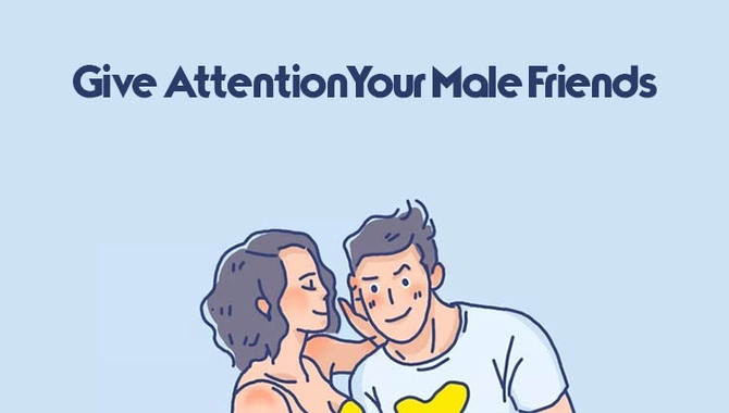 Give Attention Your Male Friends