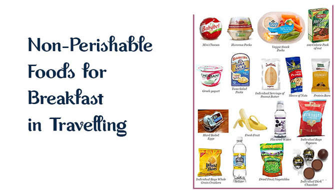 Non Peris hable Foods for Breakfast in Travelling