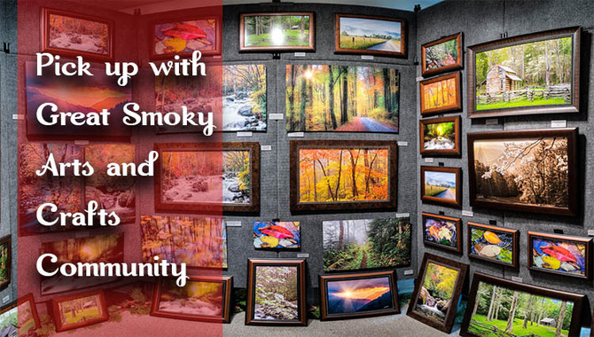 Pick Up With Great Smoky Arts And Crafts Community
