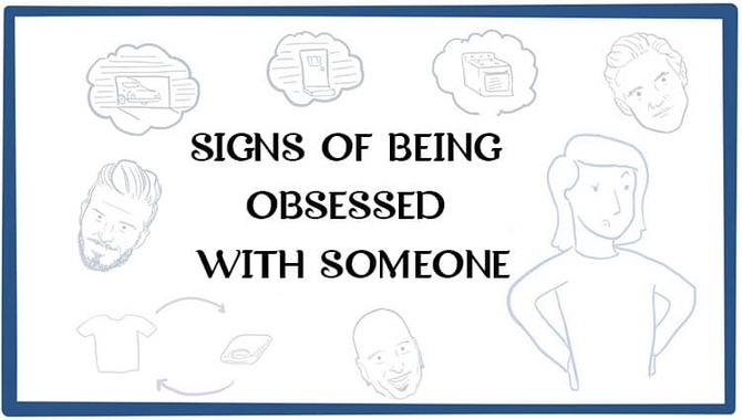 Signs Of Being Obsessed With Someone