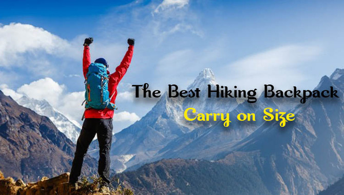 The Best Hiking Backpack Carry on Size