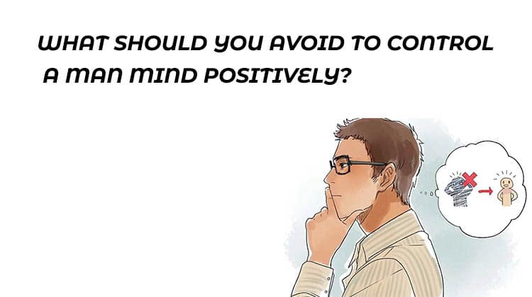 WHAT-SHOULD-YOU-AVOID-TO-CONTROL-A-MAN-MIND-POSITIVELY