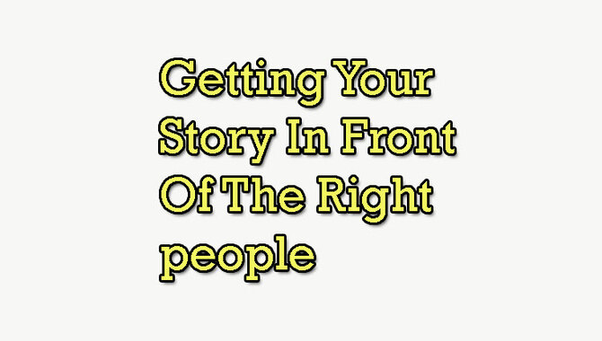 Getting Your Story In Front Of The Right People