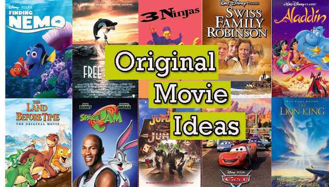 How To Organize An Unforgettable Original Movie Ideas