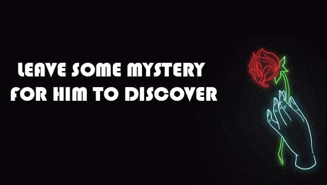 Leave Some Mistery For Him To Discover