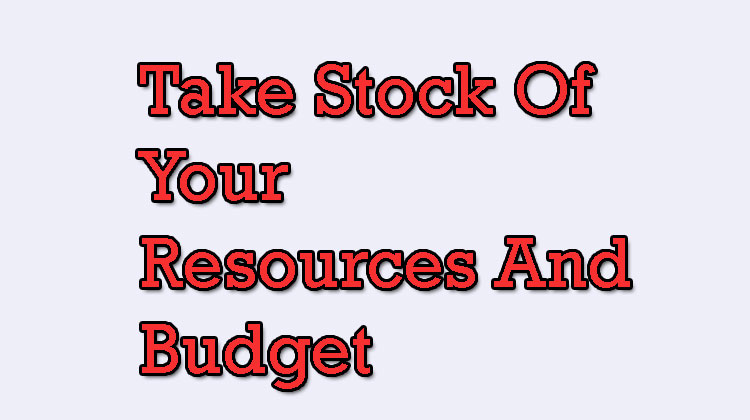 Take-stock-of-your-resources-and-budget
