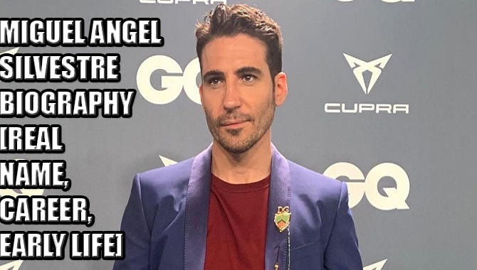 Miguel Angel Silvestre Biography [Real Name,Career,Early Life]
