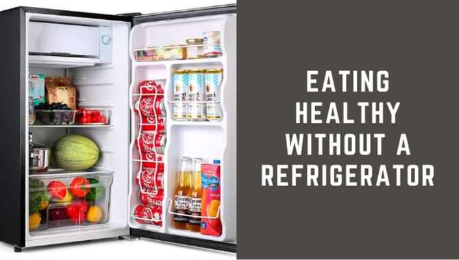 Eating Healthy Without A Refrigerator