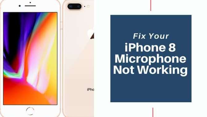 Fix Yourself When Your iPhone 8 Microphone Not Working
