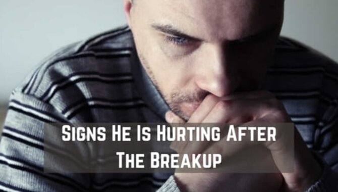 Signs He Is Hurting After The Breakup
