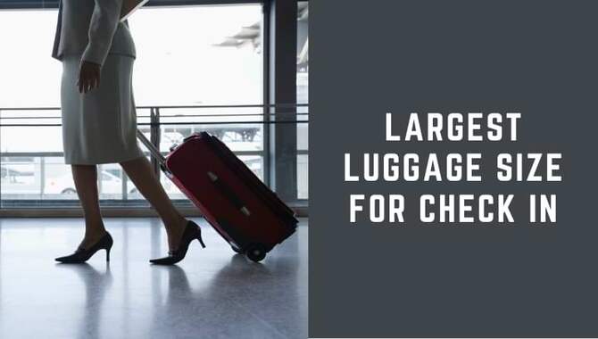 What Is The Largest Luggage Size For Check In