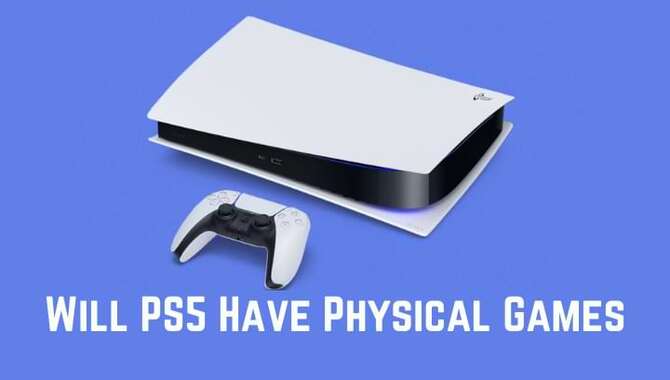Will PS5 Have Physical Games