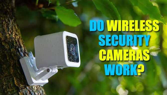 Do Wireless Security Cameras Work