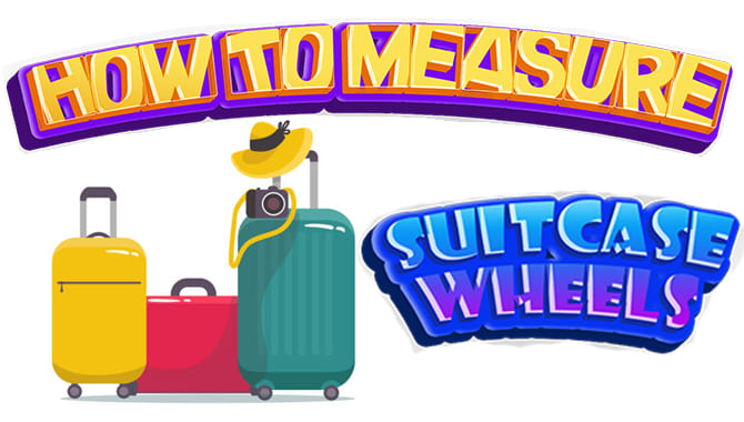 How to Measure Suitcase Wheels
