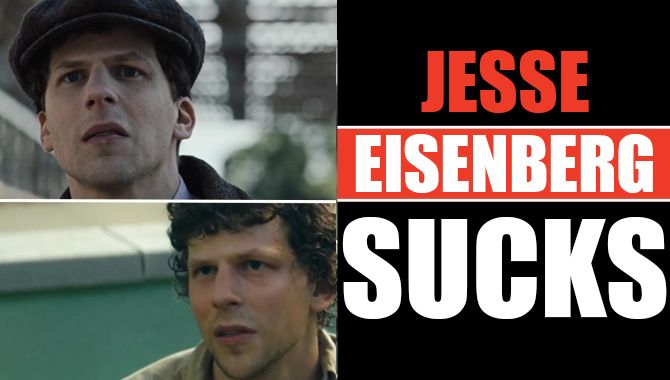 Jesse Eisenberg Sucks