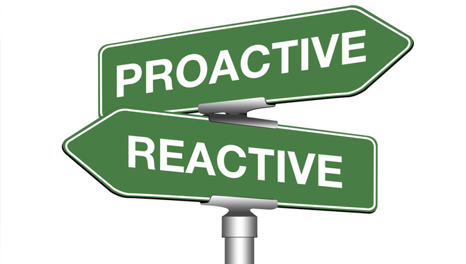Proactive In Place Of Reactive