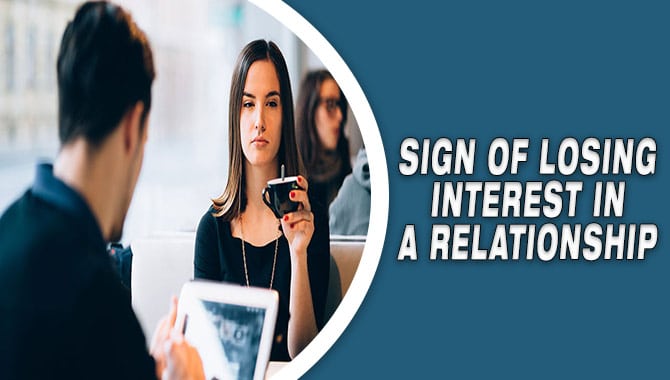 Sign Of Losing Interest In A Relationship