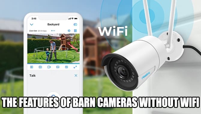 The Features Of Barn Cameras Without WiFi