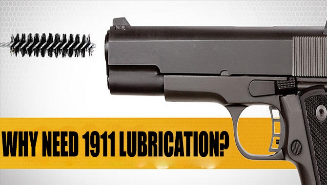 Why Need 1911 Lubrication