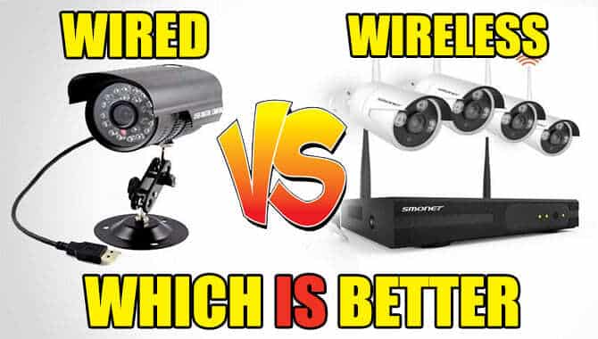 Wired Or Wireless Security Cameras