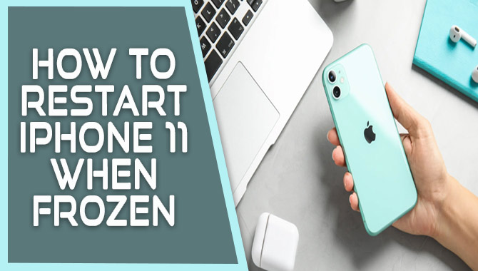 How To Restart iPhone 11 When Frozen